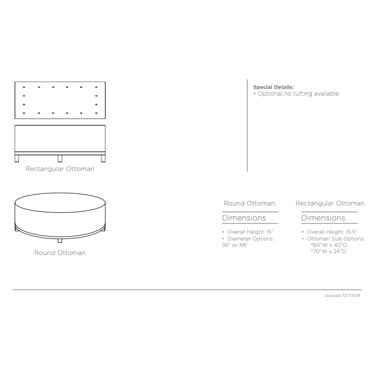 The Elliot Ottoman by Verellen is beautifully shaped and perfect for placing your favorite tray atop or relaxing on after a long day. This is bench-crafted with a sustainably harvested hardwood frame in Verellen's North Carolina atelier. It comes standard with:  • Foam and Fiber Seat Construction • Double Needle • Fabric Covered Ball Button on Top • Available Upholstered Base • Upholstered Only